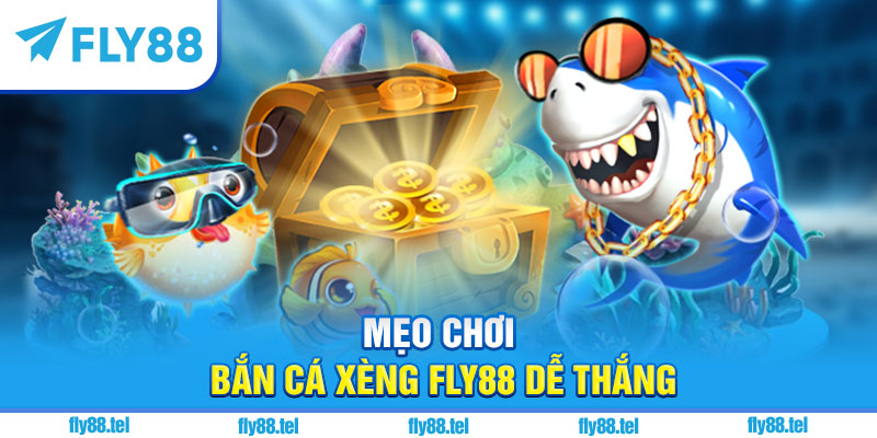 Bắn Cá Xèng Fly88 – Hướng Dẫn Chơi, Săn Thưởng, Nhận Giftcode HOT 2025 5 Mẹo chơi bắn cá xèng Fly88 dễ thắng