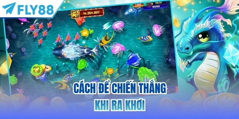 Bắn Cá 999 | Sân Chơi Đổi Thưởng Đẳng Cấp Dành Cho Xạ Thủ 4 Cách để chiến thắng khi ra khơi